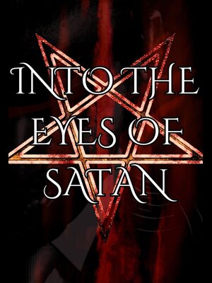 cover image of Into the Eyes of Satan